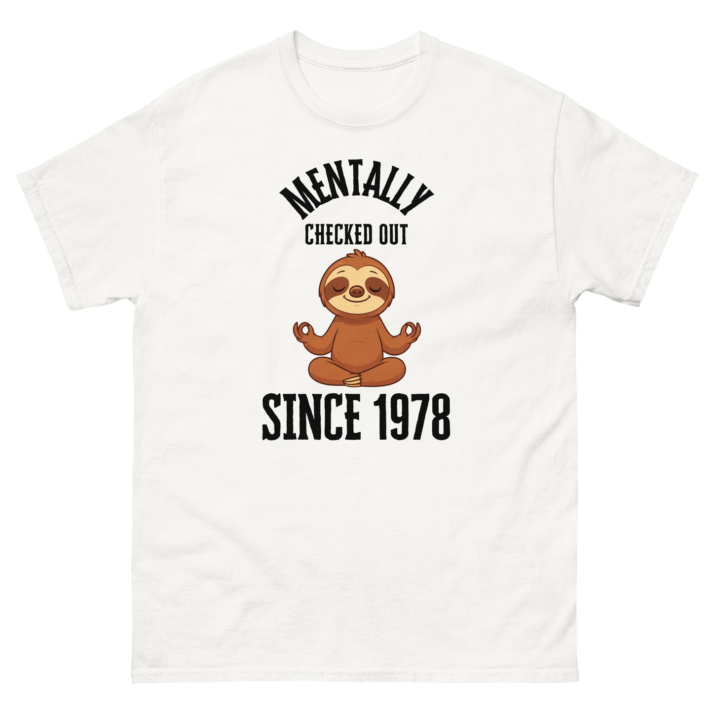 White t-shirt with a sloth graphic and text 'Mentally Checked Out Since 1978' on a white background