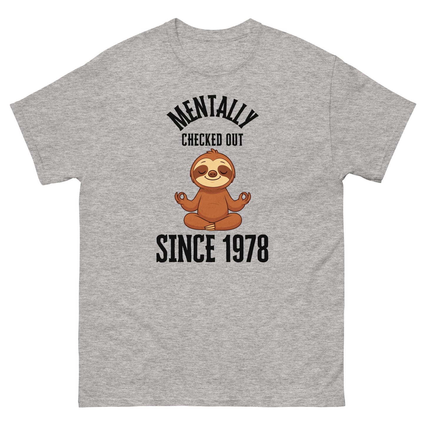 Gray t-shirt with a sloth graphic and text 'Mentally Checked Out Since 1978' on a white background