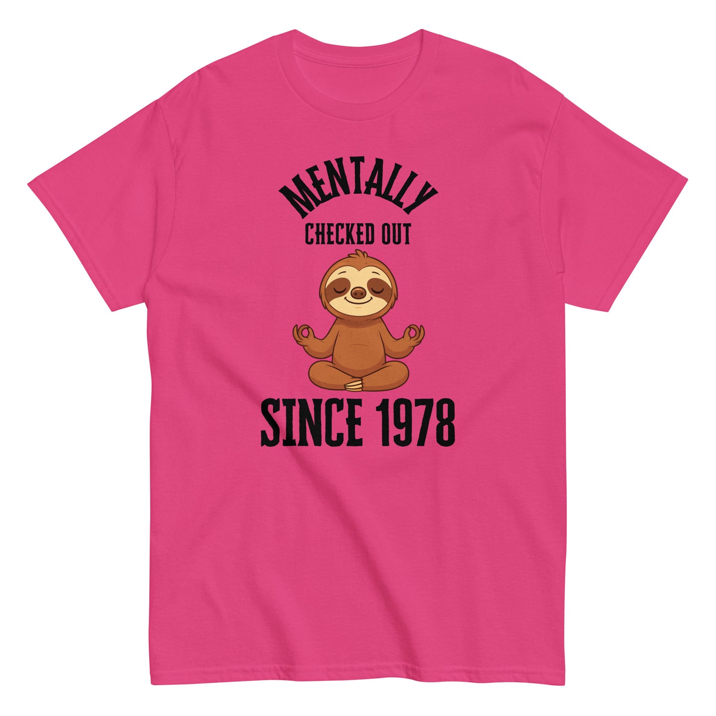 Pink t-shirt with a sloth graphic and text 'Mentally Checked Out Since 1978' on a white background