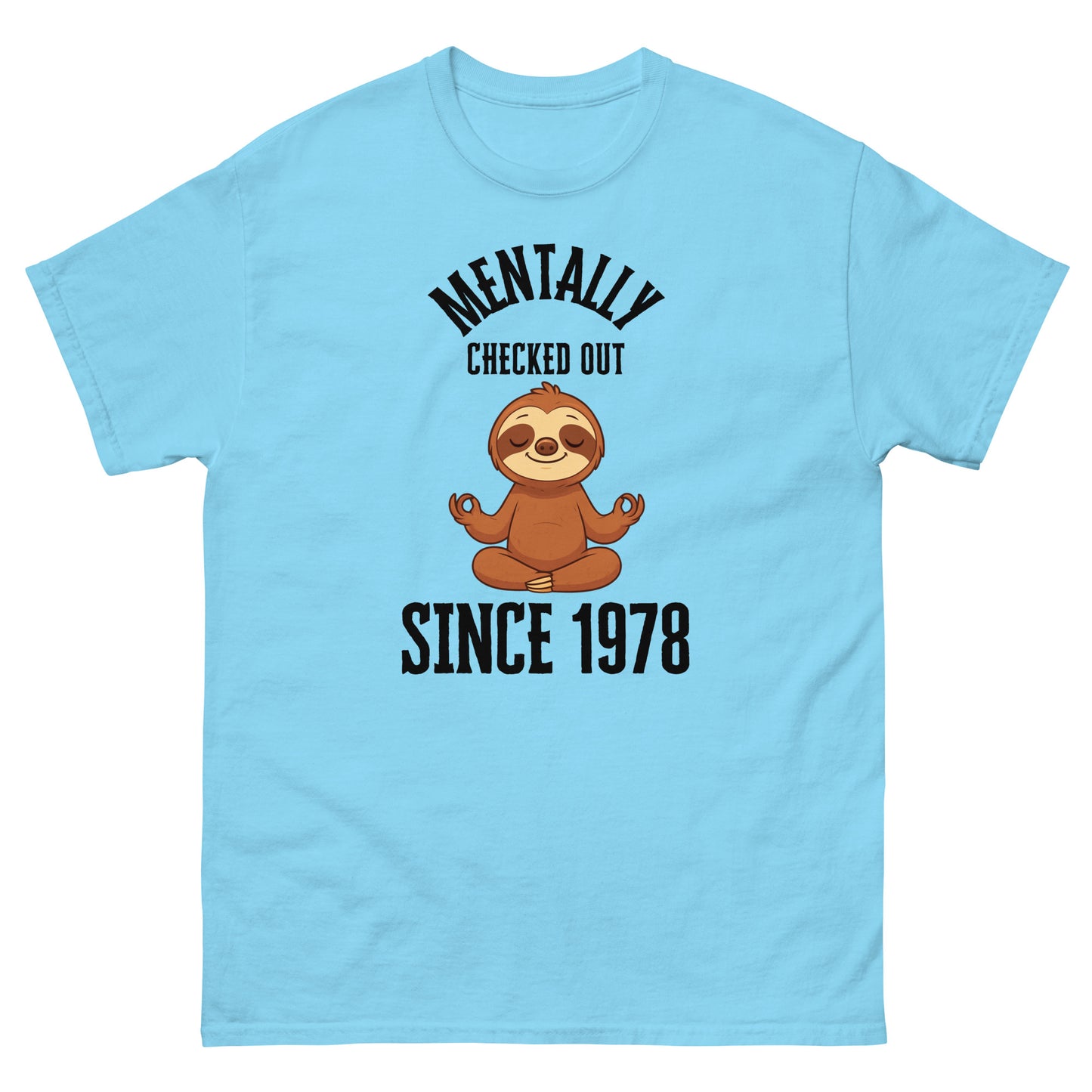 Mentally Checked Out Since 1978 Funny T shirt