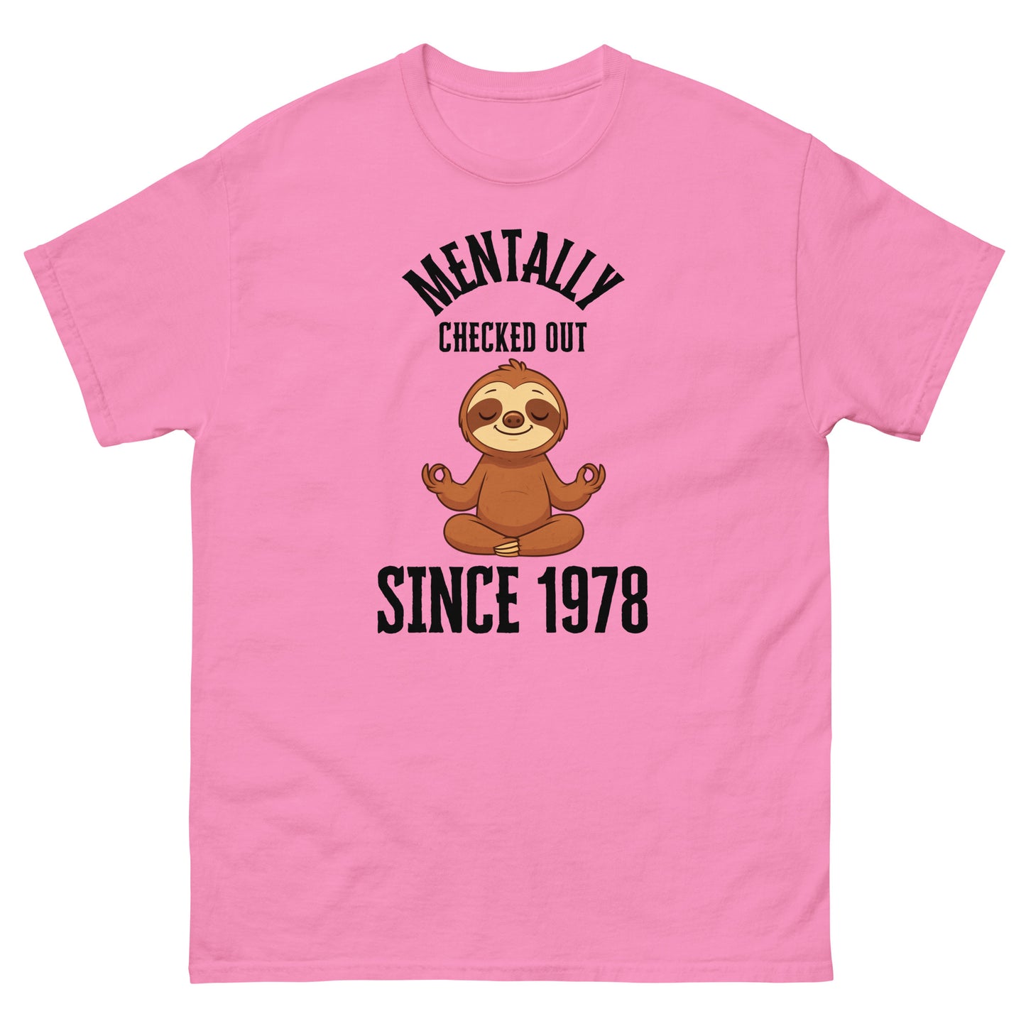 Pink t-shirt with a sloth graphic and text 'Mentally Checked Out Since 1978' on a white background