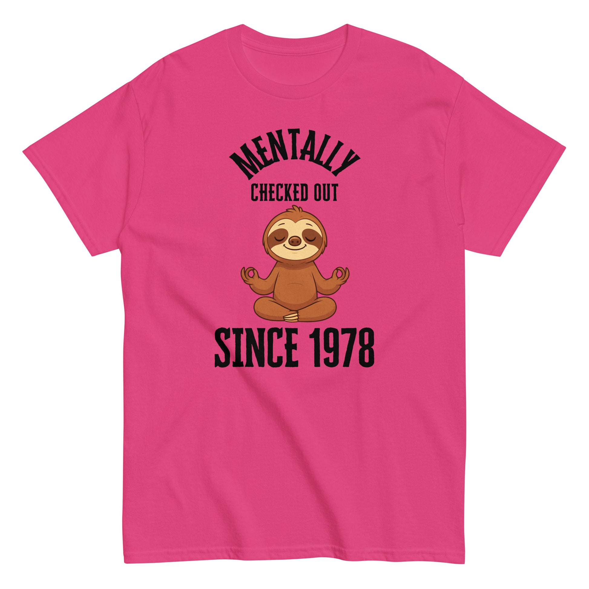 Pink t-shirt with a sloth graphic and text 'Mentally Checked Out Since 1978' on a white background